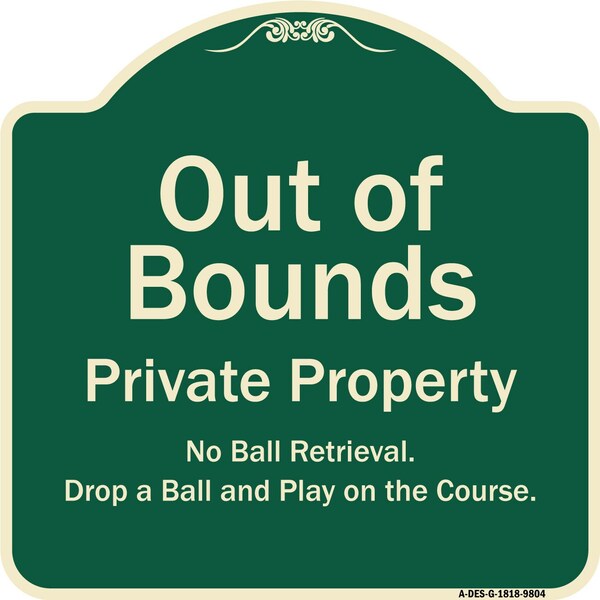 Designer Series Sign-Out Of Bounds, Green Heavy-Gauge Aluminum, 18" x 18", G-1818-9804